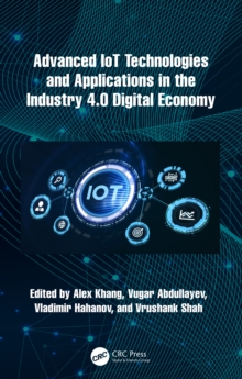 Advanced IoT Technologies and Applications in the Industry 4.0 Digital Economy