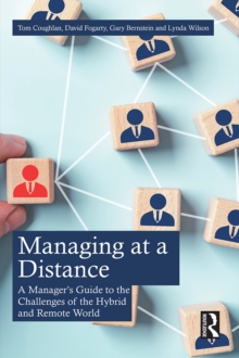 Managing at a Distance : A Manager's Guide to the Challenges of the Hybrid and Remote World