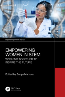 Empowering Women in STEM : Working Together to Inspire the Future