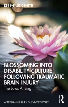 Blossoming Into Disability Culture Following Traumatic Brain Injury : The Lotus Arising