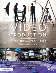 Video Production : Disciplines and Techniques