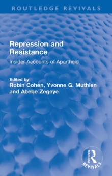 Repression and Resistance : Insider Accounts of Apartheid