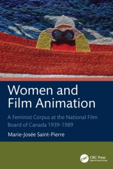 Women and Film Animation : A Feminist Corpus at the National Film Board of Canada 1939-1989