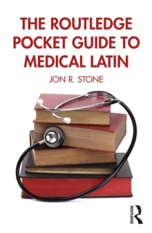 The Routledge Pocket Guide to Medical Latin