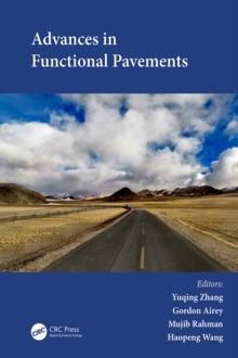 Advances in Functional Pavements : Proceedings of the 7th Chinese-European Workshop on Functional Pavement (CEW 2023), Birmingham, UK, 2-4 July 2023