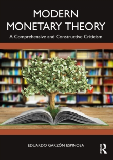 Modern Monetary Theory : A Comprehensive and Constructive Criticism