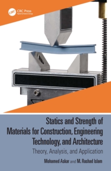 Statics and Strength of Materials for Construction, Engineering Technology, and Architecture : Theory, Analysis, and Application