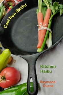 Cast Iron Skillet: Kitchen Haiku