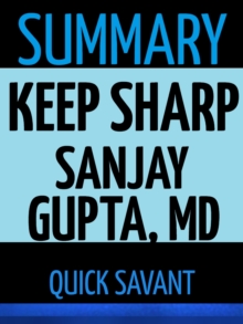 Summary: Keep Sharp: Sanjay Gupta, MD