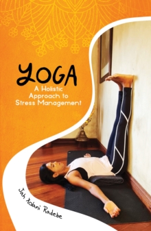 Yoga, a Holistic Approach to Stress Management