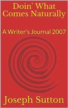 Doin' What Comes Naturally: A Writer's Journal 2007