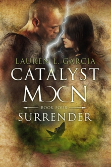 Surrender (Catalyst Moon #4)