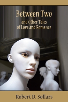 Between Two and Other Tales of Love and Romance