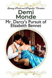 Mr. Darcy's Pursuit of Elizabeth Bennet