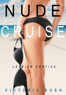 Nude Cruise: An Erotic Adventure