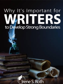 Why It's Important for Writers to Develop Strong Boundaries