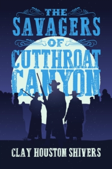 Savagers Of Cutthroat Canyon