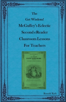 Get Wisdom! McGuffey's Eclectic Second eReader Classroom Lessons for Teachers