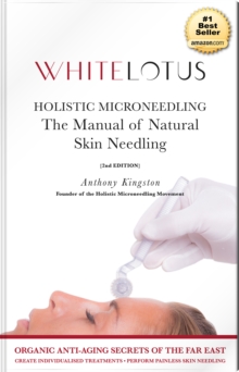 Holistic Microneedling: The Manual of Natural Skin Needing and Derma Roller Use