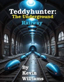 Teddyhunter: The Underground Railway