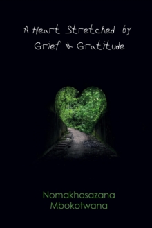 Heart Stretched by Grief and Gratitude