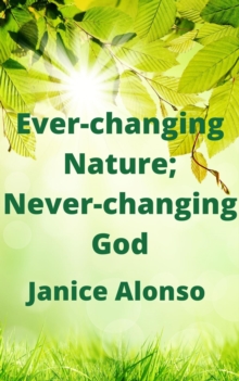 Ever-changing Nature; Never-changing God : Devotionals, #78