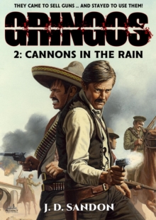 Gringos #2: Cannons in the Rain (An Adventure Novel of the Mexican Revolution)