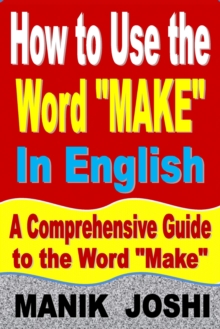 How to Use the Word "Make" In English: A Comprehensive Guide to the Word "Make" : Words In Common Usage, #5