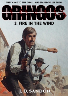 Gringos #3: Fire in the Wind (An Adventure Novel of the Mexican Revolution)