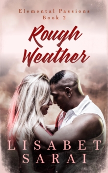 Rough Weather: Elemental Passions Book 2