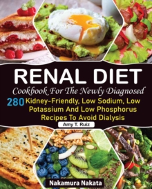 Renal Diet Cookbook for the Newly Diagnosed