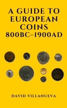 Guide to European Coins 800 BC: 1900 AD