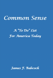 Common Sense, a "To Do" List for America Today