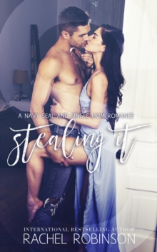 Stealing It: A Navy SEAL and Single Mom Romance