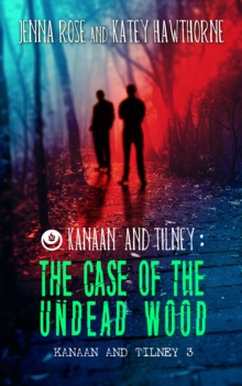 Kanaan & Tilney: The Case of the Undead Wood