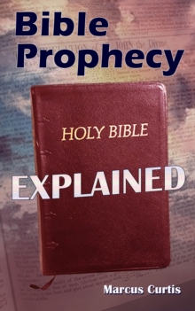 Bible Prophecy Explained