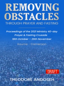 Removing Obstacles through Prayer and Fasting