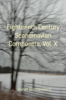 Eighteenth Century Scandinavian Composers, Vol. X