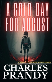 Cold Day for August: (Book 1 of the Detective August Miller Series)