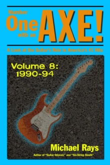 Number One with an Axe! A Look at the Guitar's Role in America's #1 Hits, Volume 8, 1990-94 : Number One with an AXE!, #8