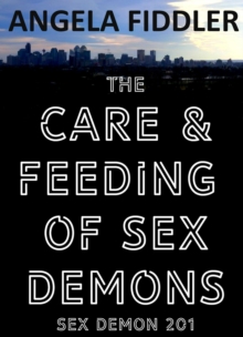 Care and Feeding of Sex Demons