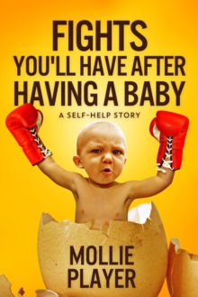 Fights You'll Have after Having a Baby