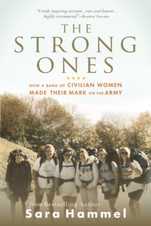 Strong Ones: How a Band of Civilian Women Made Their Mark on the Army