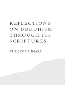 Reflections On Buddhism Through Its Scriptures