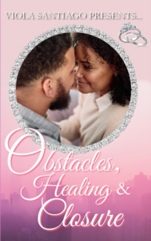 Obstacles, Healing and Closure