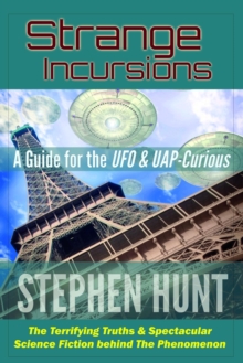 Strange Incursions: A Guide for the UFO and UAP-curious