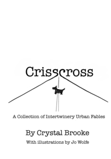 Crisscross : A Collection of Intertwinery Urban Fables