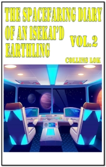 Spacefaring Diary of an Isekai'd Earthling, Vol. 2