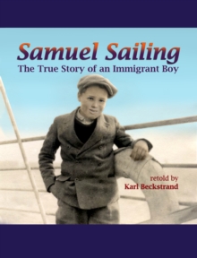 Samuel Sailing: The True Story of an Immigrant Boy