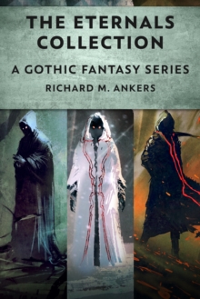 Eternals Collection: A Gothic Fantasy Series